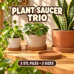 May include: A set of three round terracotta-coloured plant saucers in varying sizes. The text PLANT SAUCER TRIO appears at the top, and 3 STL FILES • 3 SIZES is printed at the bottom. The saucers are displayed under three potted plants.