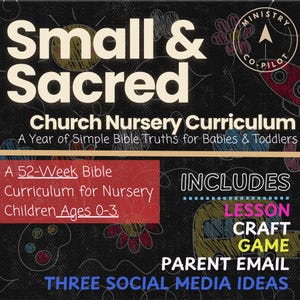 Peut inclure: Un graphique style tableau noir avec du texte blanc indiquant Small & Sacred Church Nursery Curriculum, A Year of Simple Bible Truths for Babies & Toddlers, A 52-Week Bible Curriculum for Nursery Children Ages 0-3, et Includes Lesson, Craft, Game, Parent Email, Three Social Media Ideas.