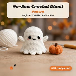May include: A white crochet ghost amigurumi with black eyes and pink cheeks, next to a small orange crochet pumpkin. The text reads No-Sew Crochet Ghost Pattern, Beginner Friendly, PDF Pattern, and 3.5 in amigurumi.