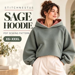 May include: A sage green cropped hoodie with a contrasting dusty rose interior lining, long sleeves with ribbed cuffs, and two front pockets. The text reads STITCHNESTUS SAGE HOODIE PDF SEWING PATTERN XS-XXXL, presented in a clear, professional layout.