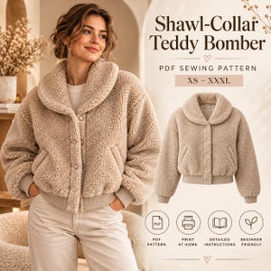 May include: A beige teddy bomber jacket with a shawl collar, long sleeves, and snap button closures. The text reads Shawl-Collar Teddy Bomber, PDF SEWING PATTERN, XS - XXXL, PDF PATTERN, PRINT AT HOME, DETAILED INSTRUCTIONS, BEGINNER FRIENDLY.