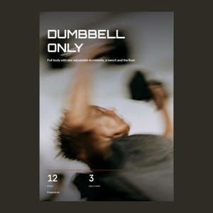 May include: A digital graphic with the text DUMBBELL ONLY, Full body with two adjustable dumbbells, a bench and the floor. Below, the text 12 weeks and 3 days a week is displayed with the label ProgrammD. The background features a motion-blurred image.