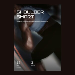 Peut inclure: Un graphique numérique affichant le texte SHOULDER SMART et le sous-titre Strength for shoulders that complain about overhead pressing. La mise en page inclut les nombres 12 et 3 avec les étiquettes weeks et days a week, ainsi que le mot Programm.