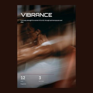 May include: A promotional graphic titled VIBRANCE featuring a blurred figure in a white tank top. Text reads: Full-body strength for women 45 to 60, through perimenopause and after. Includes a 12-week programme schedule with 3 days a week commitment.