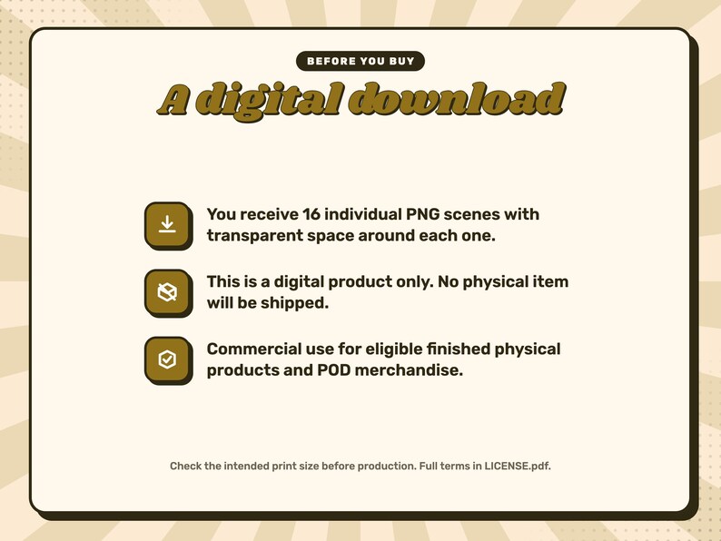 Digital download notice. You receive 16 individual PNG scenes with transparent space around each one. This is a digital product only. No physical item will be shipped. Commercial use for eligible finished physical products and POD merchandise.
