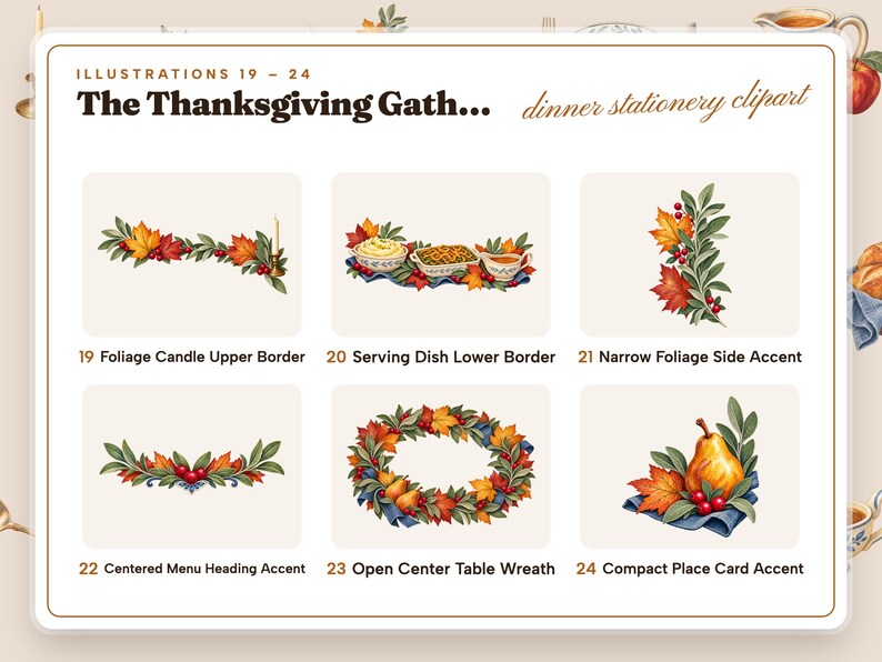 Illustrations 19 to 24 of 24 from the The Thanksgiving Gathering Table set: 19 Foliage Candle Upper Border, 20 Serving Dish Lower Border, 21 Narrow Foliage Side Accent, 22 Centered Menu Heading Accent, 23 Open Center Table Wreath and 1 more.