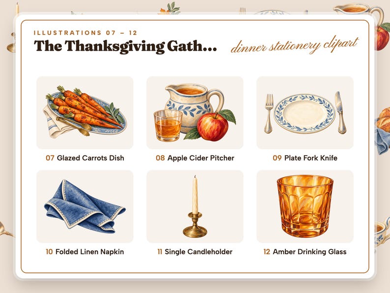 Illustrations 07 to 12 of 24 from the The Thanksgiving Gathering Table set: 07 Glazed Carrots Dish, 08 Apple Cider Pitcher, 09 Plate Fork Knife, 10 Folded Linen Napkin, 11 Single Candleholder, and 12 Amber Drinking Glass.