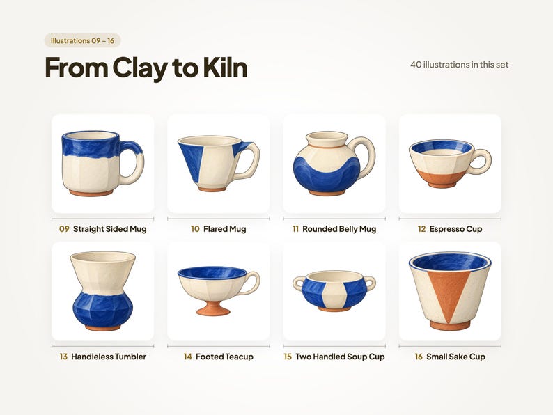 Illustrations 09 to 16 of 40 from the From Clay to Kiln set: 09 Straight Sided Mug, 10 Flared Mug, 11 Rounded Belly Mug, 12 Espresso Cup, 13 Handleless Tumbler, 14 Footed Teacup, 15 Two Handled Soup Cup, and 16 Small Sake Cup.