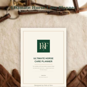 May include: A cream-colored document titled Ultimate Horse Care Planner with a dark green square logo featuring the letters F&F. The text includes 103-page undated printable PDF, US Letter + A4, and details for a multi-horse health and expense binder.