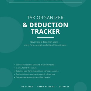 May include: A teal digital tax organizer and deduction tracker for the 2027 tax year. The cover features white text detailing contents like income, 1099, W-2, and mileage trackers, plus a 26-page count, US letter size, and print-at-home capability.