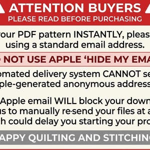 May include: A rectangular informational graphic with a red header reading ATTENTION BUYERS PLEASE READ BEFORE PURCHASING. The text instructs users to use a standard email address and avoid Apple HIDE MY EMAIL to receive PDF patterns.