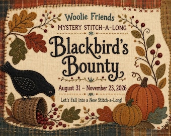 Op de afbeelding: Een stoffen paneel met de tekst Woolie Friends Mystery Stitch-A-Long Blackbird's Bounty August 31 - November 23, 2026 Let's Fall into a New Stitch-a-Long! met borduurwerk van een merel, een gevlochten mand, rode bessen en oranje pompoenen.