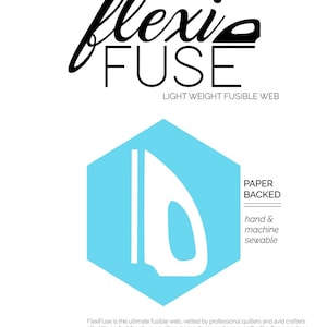 May include: A blue hexagon with a white iron icon inside. The text "flexie FUSE LIGHT WEIGHT FUSIBLE WEB" is at the top of the image. The text "PAPER BACKED hand & machine sewable" is on the right side of the image. The text "10 SHEETS 8"x10.5"" is at the bottom of the image.