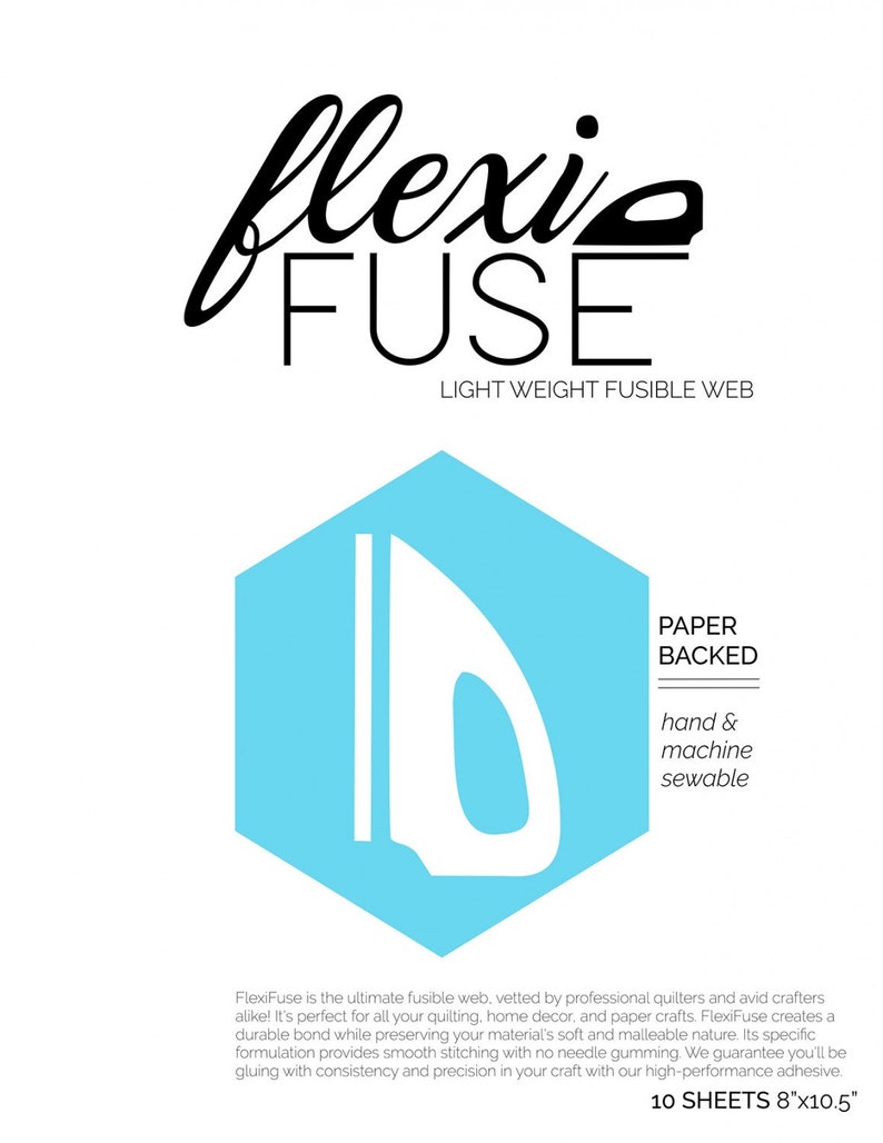 May include: A blue hexagon with a white iron icon inside. The text "flexie FUSE LIGHT WEIGHT FUSIBLE WEB" is at the top of the image. The text "PAPER BACKED hand & machine sewable" is on the right side of the image. The text "10 SHEETS 8"x10.5"" is at the bottom of the image.