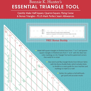 May include: A green and white triangle ruler with markings for making half-square and quarter-square triangles. The ruler is labeled "fast2cut Bonnie K. Hunter's Essential Triangle Tool" and includes a bonus ruler labeled "fast2cut Bonnie K. Hunter's Bonus Buddy Ruler".