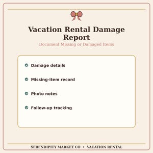 May include: A cream-colored Vacation Rental Damage Report document featuring a pink bow icon at the top. The text includes sections for Damage details, Missing-item record, Photo notes, and Follow-up tracking, with Serendipity Market Co at the bottom.