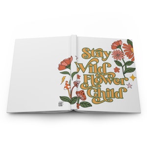 Stay Wild Flower Child Cuaderno blanco Diario de tapa dura Mate, diario, cuaderno