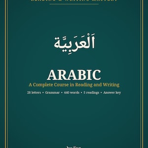 Peut inclure: Une couverture de livre numérique bleu sarcelle foncé intitulée Reading & Writing Mastery, Arabic: A Complete Course in Reading and Writing. Elle mentionne 28 lettres, grammaire, 440 mots, 5 lectures, corrigé, par Fan, 111 pages, PDF ebook, bordures dorées.