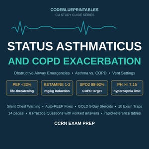 Status Asthmaticus and COPD Exacerbation Study Guide for ICU Nurses — 8 Practice Questions, CCRN Exam Prep Printable