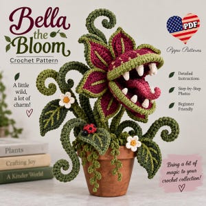 May include: A crochet pattern titled Bella the Bloom featuring a dark red and green carnivorous plant with white teeth and a tongue in a terracotta pot. The design includes small white flowers, green vines, and a red ladybug on a leaf.