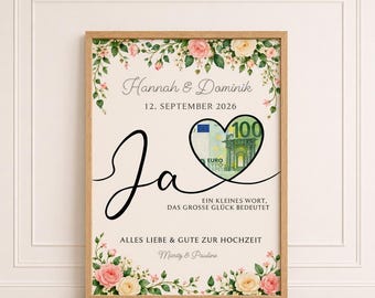May include: A framed wedding sign featuring floral illustrations of pink and cream roses at the top and bottom. The text reads Hannah & Dominik, 12. SEPTEMBER 2026, Ja, EIN KLEINES WORT, DAS GROSSE GLÜCK BEDEUTET, ALLES LIEBE & GUTE ZUR HOCHZEIT, Marity & Pauline, with a heart cutout displaying a 100 Euro banknote.