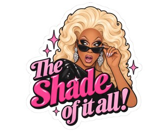 Inspirado en RuPaul - Cita de 'The Shade of It All' - Pegatinas troqueladas de Drag Race