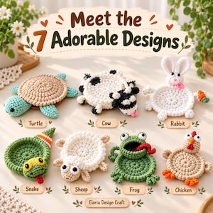 May include: Seven crocheted animal coasters featuring a turtle, cow, rabbit, snake, sheep, frog, and chicken. The text reads Meet the 7 Adorable Designs, with labels for each animal and Eloria Design Craft at the bottom. Each coaster is crafted with yarn in various colors including green, white, brown, and black.