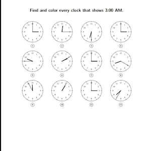 May include: A black and white educational worksheet titled Unit 1: Find and Color. It features twelve numbered analog clocks with various hand positions, instructing the reader to find and color every clock that shows 3:00 AM.