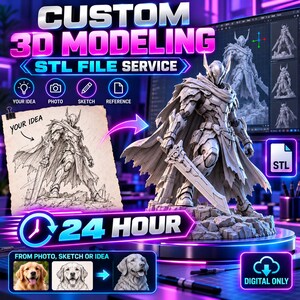 May include: Custom 3D modeling STL file service featuring a digital render of a knight in armor with a sword and cape, alongside a sketch labeled 'YOUR IDEA', a 24-hour turnaround indicator, and a dog photo-to-3D model example.