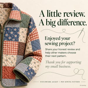 Op de afbeelding: Een gewatteerd patchwork jack met diverse vierkante stoffen panelen in rood gingham, blauwe bloemen en bruine patronen. De tekst luidt: A little review. A big difference. Enjoyed your sewing project? Share your honest review and help other makers choose their next pattern. Thank you for supporting my small business. PATCHWORK JACKET &bull; PDF SEWING PATTERN