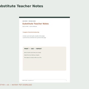 May include: A digital document titled Substitute Teacher Notes featuring 9 pages of practical planning, a quick-start guide, reusable activity pages, a bonus worksheet, and a personal notes page. The text includes PRINT, USE, REPEAT and US Letter + A4.