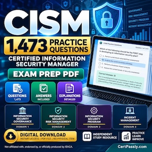 May include: A digital CISM exam prep PDF featuring 1,473 practice questions for Certified Information Security Managers. The graphic displays a laptop showing a sample question, four domain categories, and text indicating answers and explanations are included.