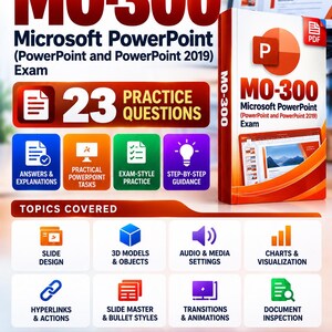 May include: A digital study guide for the MO-300 Microsoft PowerPoint exam, featuring 23 practice questions, exam-style tasks, and step-by-step guidance. The cover displays the exam code, topics covered, a 13-page PDF format, and a 120-minute time limit.
