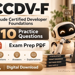 May include: A digital study guide for CCDV-F Claude Certified Developer Foundations featuring 110 practice questions in a PDF format. The graphic includes a small white robot, a stack of books, and icons for questions, answers, and explanations.
