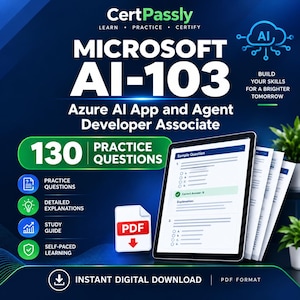 Può includere: Una guida allo studio digitale per l'esame Microsoft AI-103 Azure AI App and Agent Developer Associate. La grafica presenta il logo CertPassly, 130 domande di pratica, un'icona PDF e un tablet che mostra esempi di domande in blu e bianco.