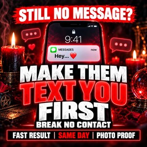 May include: A smartphone screen displays a notification reading Hey... with a red heart emoji. The text STILL NO MESSAGE? MAKE THEM TEXT YOU FIRST BREAK NO CONTACT FAST RESULT SAME DAY PHOTO PROOF is overlaid with red and white lettering.