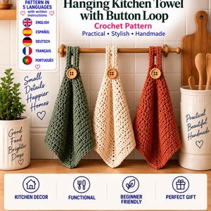 Peut inclure: Trois torchons de cuisine crochetés à suspendre en vert olive, crème et terre cuite, chacun avec une boucle à bouton. Le texte indique Hanging Kitchen Towel with Button Loop, Crochet Pattern, Practical, Stylish, Handmade et Small Details Happier Homes.