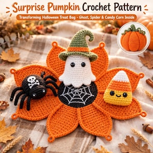 May include: A crochet pattern titled Surprise Pumpkin Crochet Pattern featuring a transforming Halloween treat bag. The image displays a flat orange pumpkin-shaped base with a white ghost, black spider, and candy corn crochet figures.