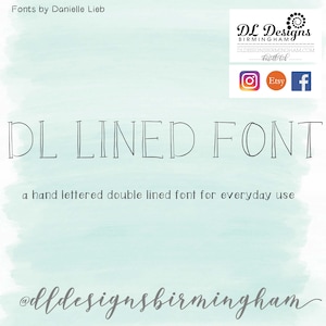 May include: A digital download of a hand-lettered double lined font called "DL Lined Font" with a light blue watercolor background. The font is designed for everyday use. The text "@dldesignsbirmingham" is written in cursive at the bottom of the image.