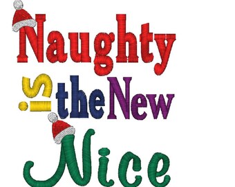 Naughty Is The New Nice,  Machine Embroidery Design, 3 Sizes