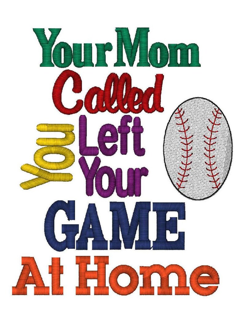 Baseball Applique Your Mom Called, You Left Your Game At Home Instant Download image 4