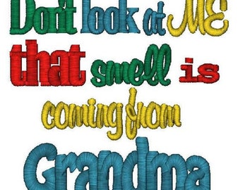 Don't Look At Me That Smell is Coming from Grandma, 2 Sizes