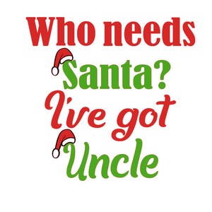 6 Family Members, Who Needs Santa I've Got Daddy, Mommy, Grandma, Grandpa, Auntie, Uncle, Instant Download image 5