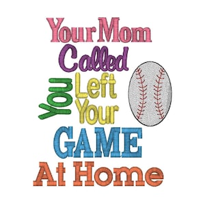 Your Mom Called, You Left Your Game At Home, Baseball 4 Sizes imagem 2