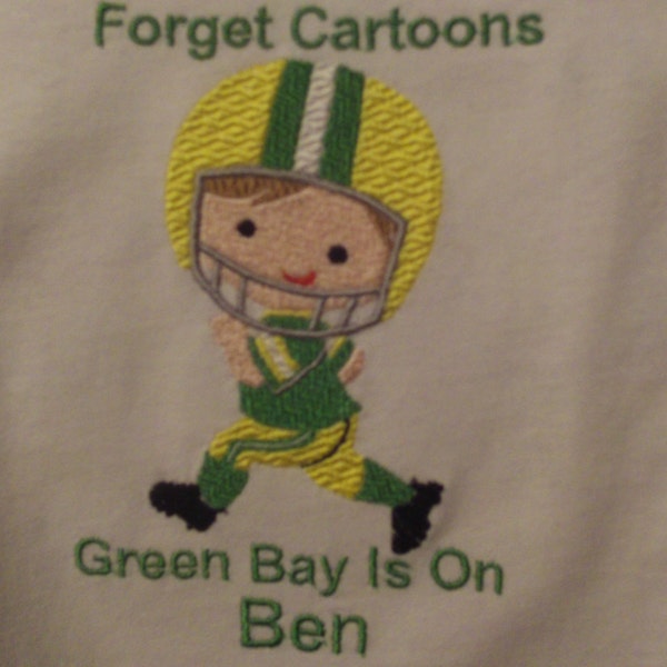 Forget Cartoons, Green Bay is on, 6 Szs Now Available, Machine Embroidery Design