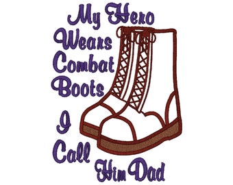 My Hero Wears Combat Boots, Dad, Boots with Text & Boots Alone, Embroidery Applique