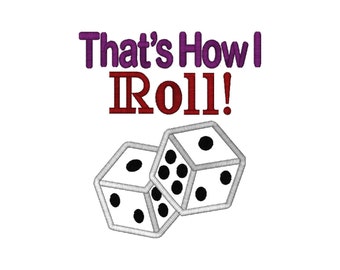 That's How I Roll 5 Sizes, Dice Applique Large & Small Sizes, Machine Embroidery Design
