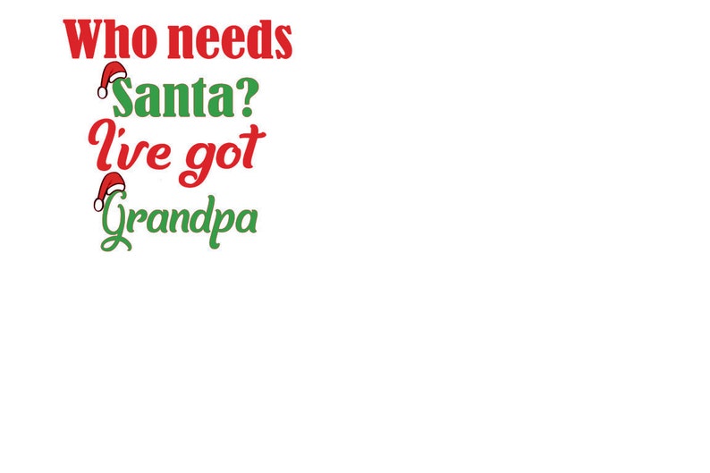6 Family Members, Who Needs Santa I've Got Daddy, Mommy, Grandma, Grandpa, Auntie, Uncle, Instant Download image 7