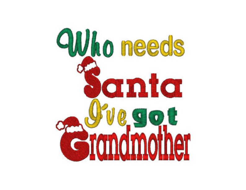 Who Needs Santa, I've Got Grandmother, Machine Embroidery Design, 3 Sizes image 2