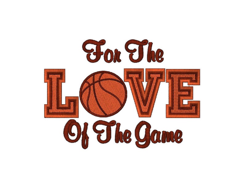 For The Love Of The Game, Basketball Instant Download Machine Embroidery Design image 1